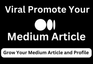 1223I will viral promote your medium article